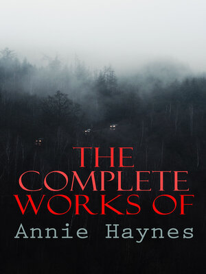 cover image of The Complete Works of Annie Haynes